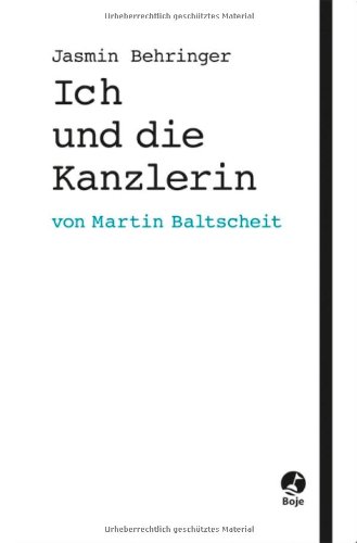 Ich und die Kanzlerin: Mein Praktikum in Berlin (Boje)