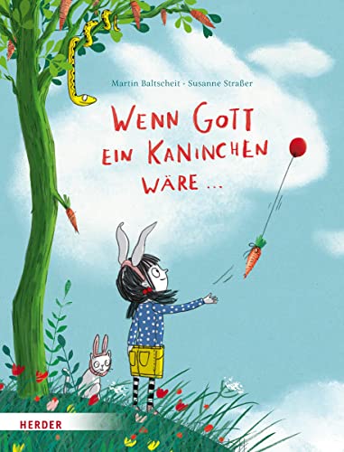 Wenn Gott ein Kaninchen wäre ... Wenn Gott ein Kaninchen wäre ... von VERLAG HERDER GMBH