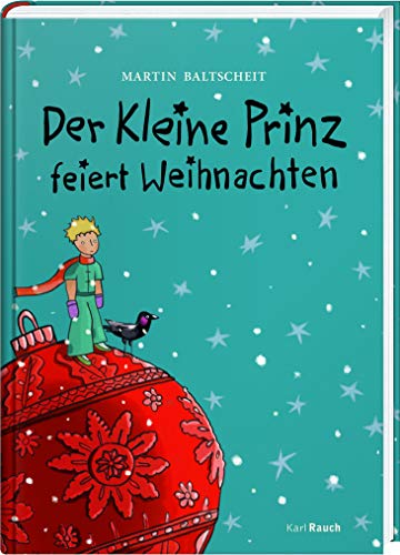 Der Kleine Prinz feiert Weihnachten von Rauch, Karl Verlag