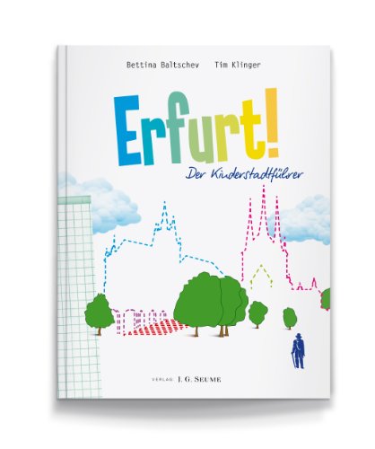 Erfurt! Der Kinderstadtführer. von Seume, J.G.