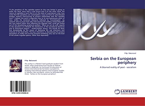 Serbia on the European periphery: A blurred reality of post - socialism von LAP LAMBERT Academic Publishing