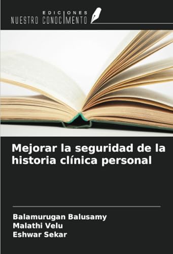Mejorar la seguridad de la historia clínica personal von Ediciones Nuestro Conocimiento