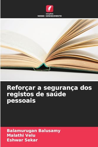 Reforçar a segurança dos registos de saúde pessoais von Edições Nosso Conhecimento