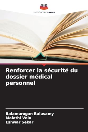 Renforcer la sécurité du dossier médical personnel: DE von Editions Notre Savoir
