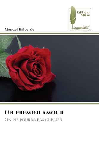 Un premier amour: On ne pourra pas oublier Un premier amour: On ne pourra pas oublier