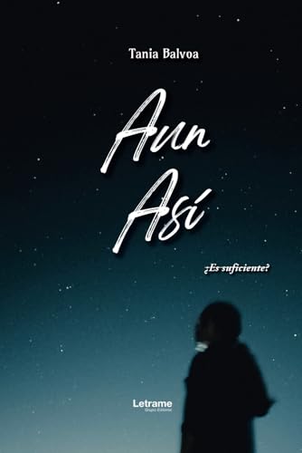 Aun así: ¿Es suficiente? (Novela, Band 1) von Letrame