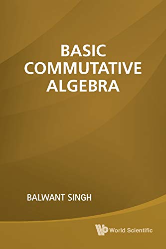 Basic commutative algebra von World Scientific Publishing Company
