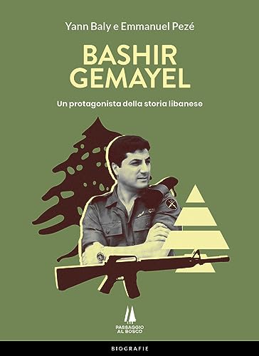 Bashir Gemayel. Un protagonista della storia libanese. Ediz. illustrata (Bastian contrari) von Passaggio al Bosco