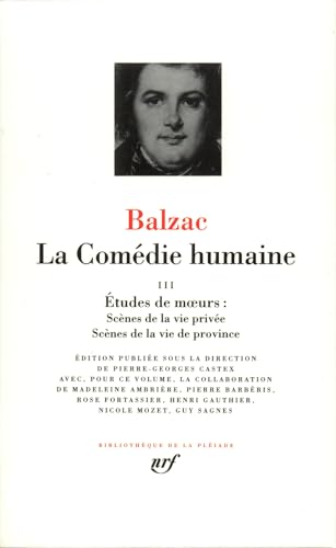 Balzac : La Comédie Humaine, tome 3: Scènes de la vie privée [fin ; Scènes de la vie de province