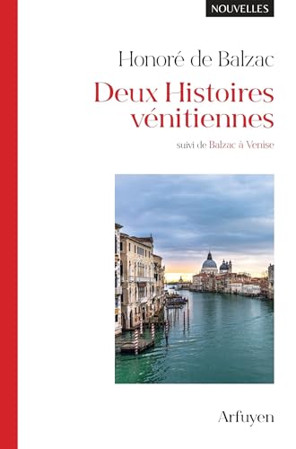 Deux Histoires vénitiennes: suivi de "Balzac à Venise"