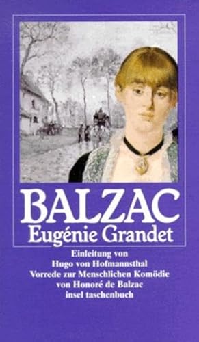 Die Menschliche Komödie. Die großen Romane und Erzählungen: Eugénie Grandet. Vorwort zur >Menschlichen Komödie< von Balzac (insel taschenbuch)