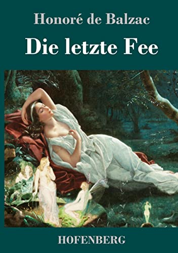 Die letzte Fee: Roman Die letzte Fee: Roman