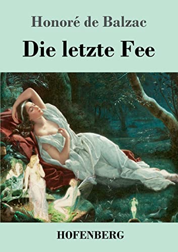 Die letzte Fee: Roman von Hofenberg