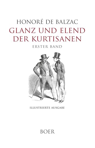 Glanz und Elend der Kurtisanen, Erster Band: Mit Illustrationen von Eugène Lampsonius, William Boucher und Gaston Bussière Glanz und Elend der Kurtisanen, Erster Band: Mit Illustrationen von Eugène Lampsonius, William Boucher und Gaston Bussière von BOER