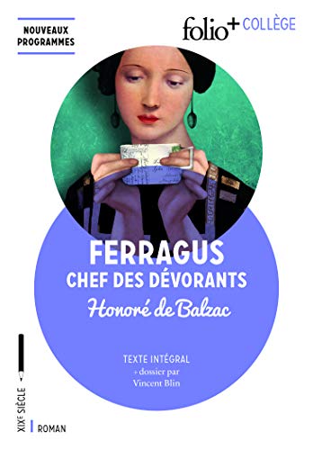 Histoire des Treize - Ferragus, chef des Dévorants Histoire des Treize - Ferragus, chef des Dévorants