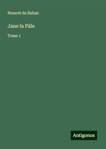 Jane la Pâle: Tome 1 Jane la Pâle: Tome 1 von Antigonos Verlag