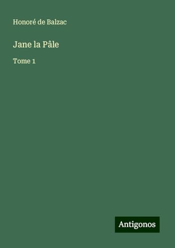 Jane la Pâle: Tome 1 Jane la Pâle: Tome 1 von Antigonos Verlag
