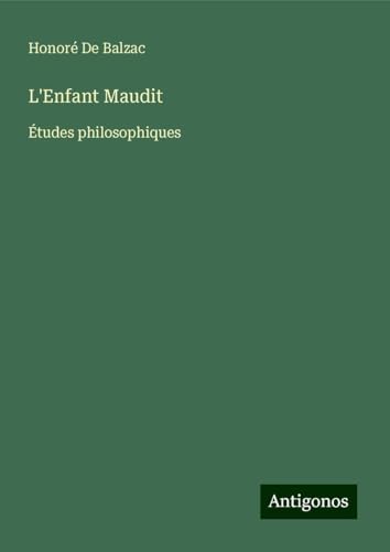 L'Enfant Maudit: Études philosophiques L'Enfant Maudit: Études philosophiques von Antigonos Verlag