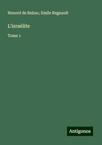 L'israélite: Tome 1 L'israélite: Tome 1 von Antigonos Verlag