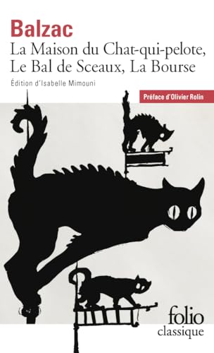 La Maison du Chat-qui-pelote, Le Bal de Sceaux, La Bourse La Maison du Chat-qui-pelote, Le Bal de Sceaux, La Bourse von FOLIO