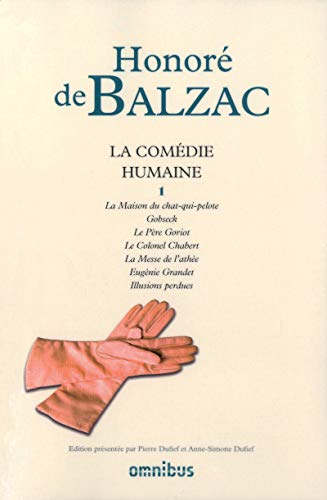 La comédie humaine - tome 1 (1): Tome 1, La Maison du Chat-qui-pelote ; Gosbeck ; Le Peère Goriot ; Le Colonel Chabert ; La Messe de l'athée ; Eugénie Grandet ; Illusions perdues