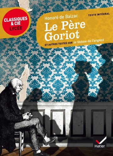 Le Pere Goriot Et Autres Textes Sur Le Theme De L'argent: suvi d'un parcours sur le thème de l'argent von HATIER