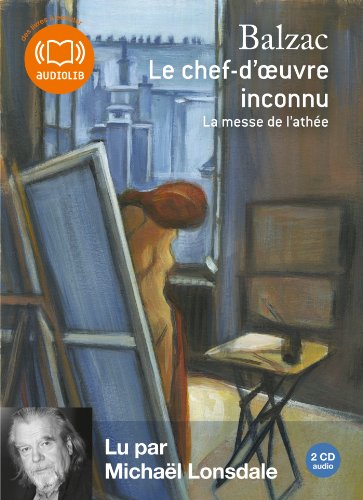 Le chef-oeuvre inconnu,2 Audio-CDs: Livre audio 2 CD audio