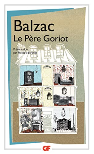 Le père Goriot: PRESENTATION PAR PHILIPPE BERTHIER von FLAMMARION