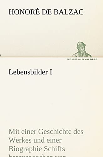 Lebensbilder I: Dem Verfasser des letzten Chouan, oder die Bretagne im Jahre 1800. Aus dem Französischen übersetzt vom Dr. Schiff (TREDITION CLASSICS)