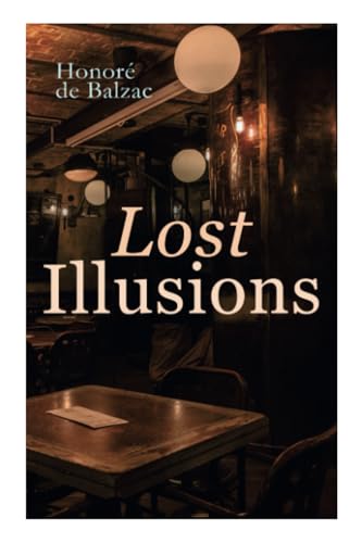 Lost Illusions: The Two Poets, A Distinguished Provincial at Paris, Eve and David