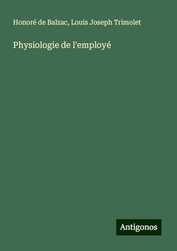 Physiologie de l'employé Physiologie de l'employé von Antigonos Verlag