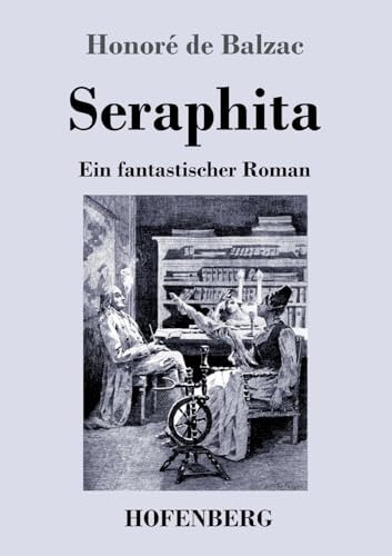 Seraphita: Ein fantastischer Roman Seraphita: Ein fantastischer Roman von Hofenberg
