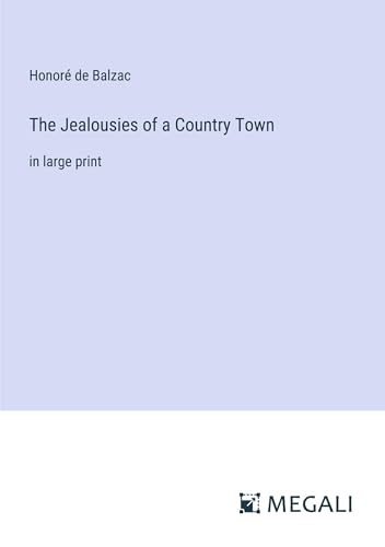 The Jealousies of a Country Town: in large print von Megali Verlag