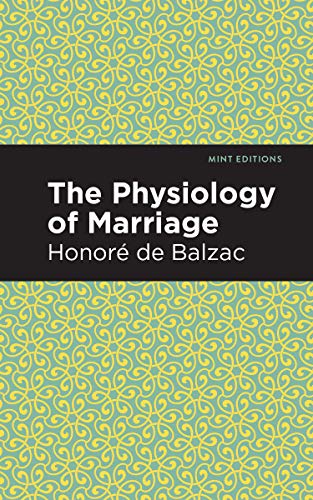 The Physiology of Marriage (Mint Editions (Philosophical and Theological Work))