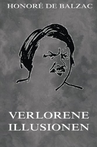 Verlorene Illusionen Verlorene Illusionen von Jazzybee Verlag