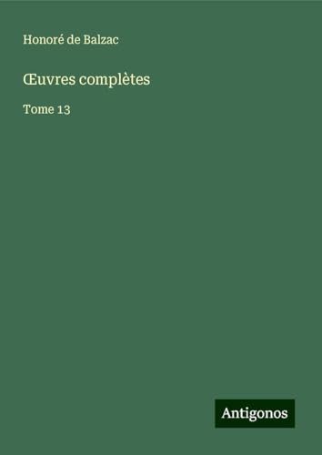 ¿uvres complètes: Tome 13 ¿uvres complètes: Tome 13 von Antigonos Verlag