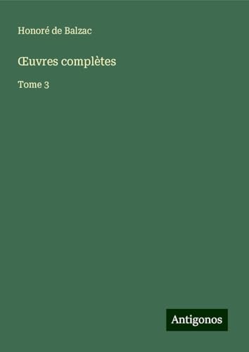 ¿uvres complètes: Tome 3 ¿uvres complètes: Tome 3 von Antigonos Verlag