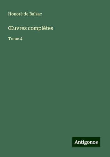 ¿uvres complètes: Tome 4 ¿uvres complètes: Tome 4 von Antigonos Verlag
