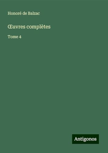 ¿uvres complètes: Tome 4 ¿uvres complètes: Tome 4 von Antigonos Verlag