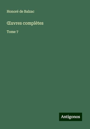 ¿uvres complètes: Tome 7 ¿uvres complètes: Tome 7 von Antigonos Verlag