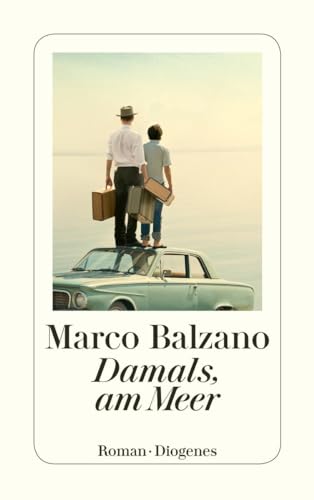 Damals, am Meer: Roman (detebe) von Diogenes Verlag AG