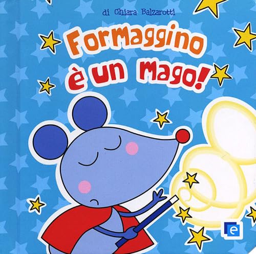 Formaggino è un mago (Primi libri) Formaggino è un mago (Primi libri) von Edizioni del Borgo