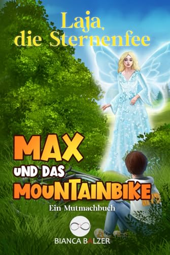 Max und das Mountainbike: Mutmachbuch (Laja, die Sternenfee, Band 1)