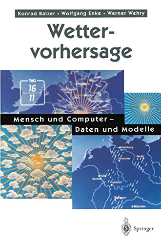 Wettervorhersage: Mensch und Computer - Daten und Modelle (German Edition) von Springer