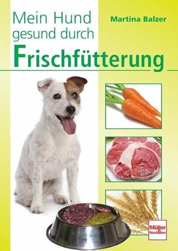 Mein Hund gesund durch Frischfütterung