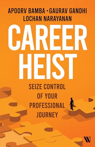 Career Heist: Seize Control of Your Professional Journey von Westland Business