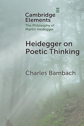 Heidegger on Poetic Thinking (Elements in the Philosophy of Martin Heidegger) von Cambridge University Press