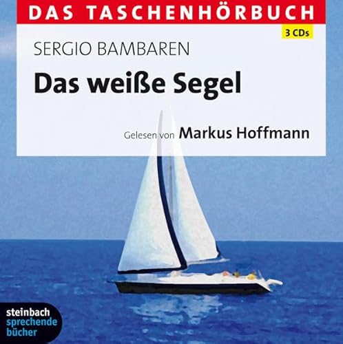 Das weiße Segel: Das Taschenhörbuch. 3 CDs Das weiße Segel: Das Taschenhörbuch. 3 CDs