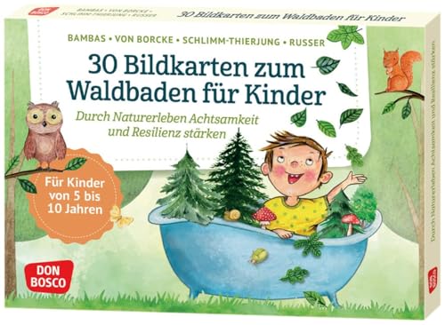 30 Bildkarten zum Waldbaden für Kinder: Durch Naturerleben Achtsamkeit und Resilienz stärken. Mit kreativen Spielen, Entspannungstechniken und ... und innere Balance. 30 Ideen auf Bildkarten) von Don Bosco Medien