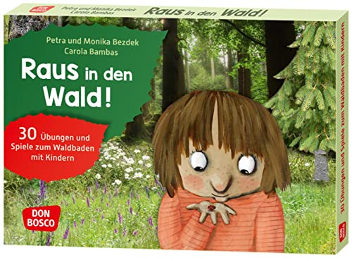 Raus in den Wald!: 30 Übungen und Spiele zum Waldbaden mit Kindern. Bildkarten. Entspannungsübungen für Kinder von 4 bis 10 als naturpädagogisches ... und Umweltpädagogik in Kita und Grundschule) von Don Bosco